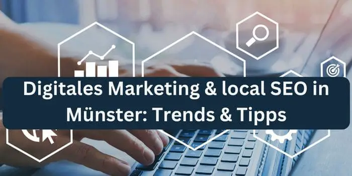 Digitales Marketing & local SEO in Münster Trends & Tipps (1)
